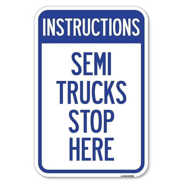 Signmission Truck Sign Instructions Semi Trucks Stop Here Heavy-Gauge Alum. Sign, 12" x 18", A-1218-22788 A-1218-22788